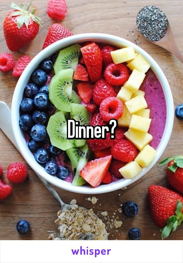 Dinner?