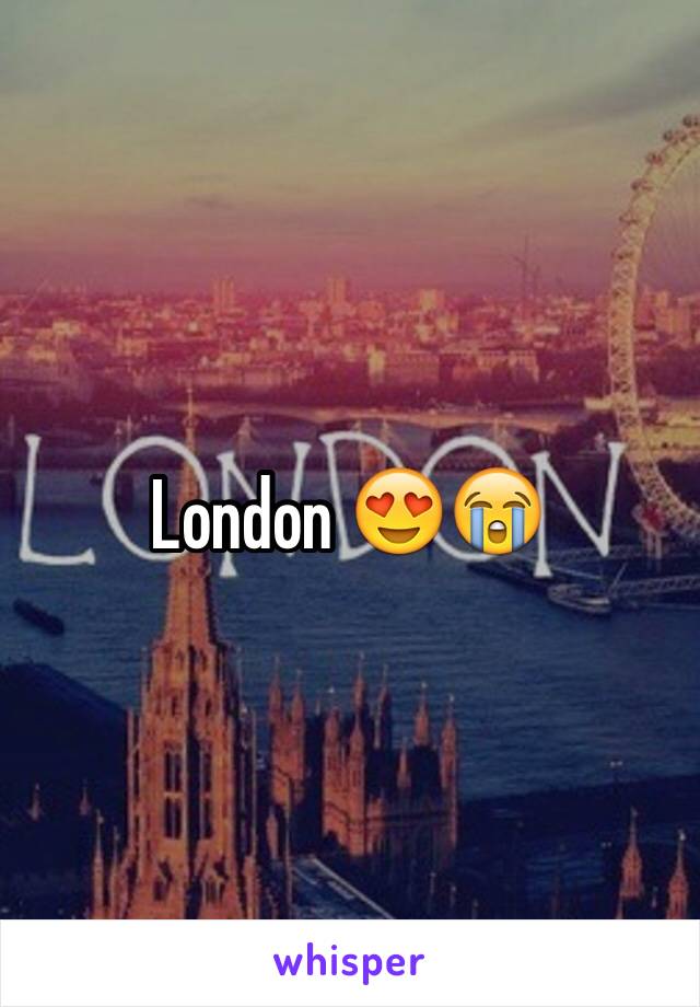 London 😍😭