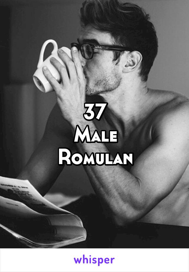 37
Male
Romulan