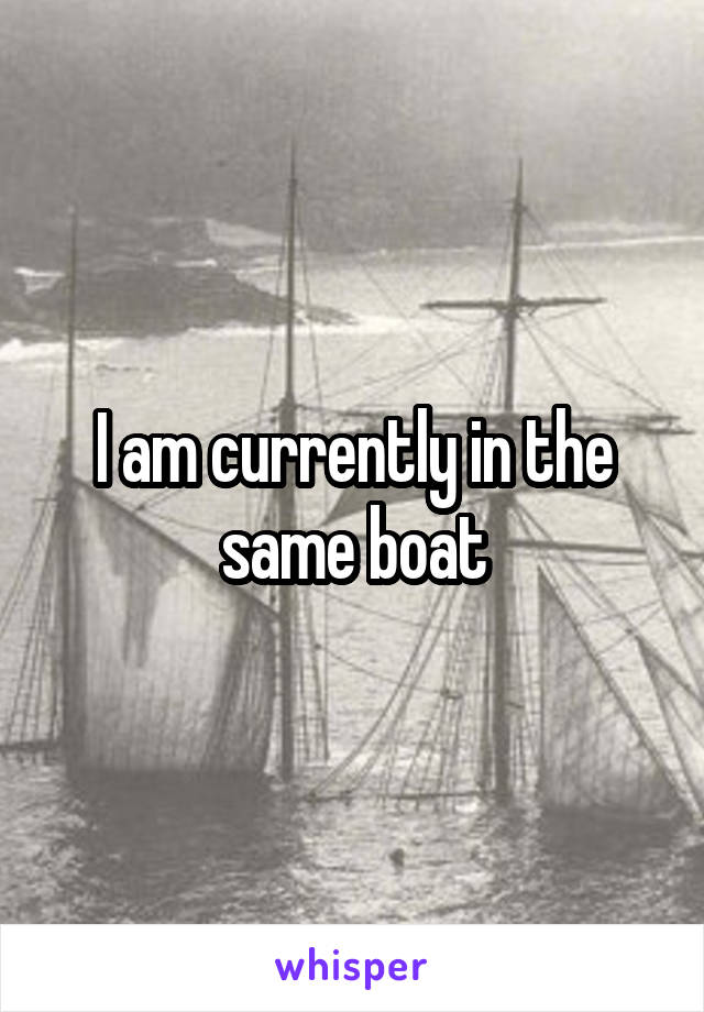 I am currently in the same boat