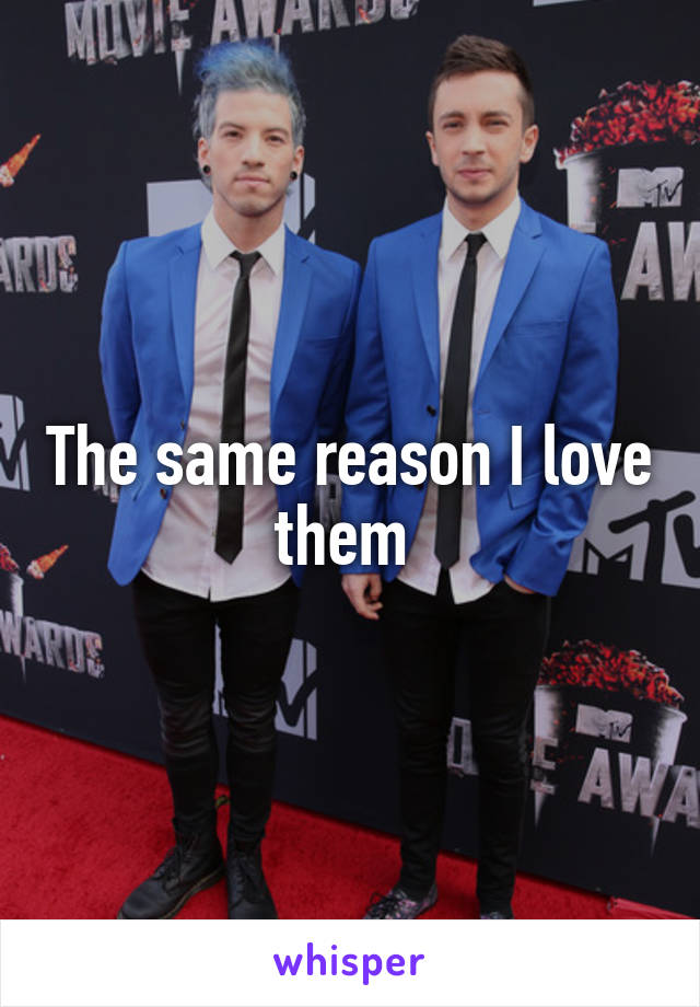 The same reason I love them 