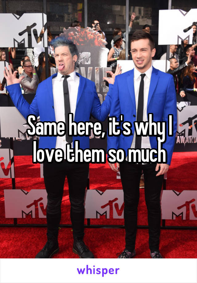 Same here, it's why I love them so much