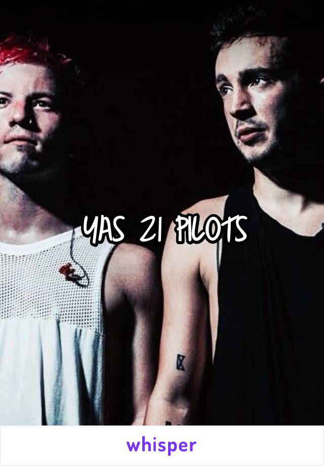 YAS 21 PILOTS