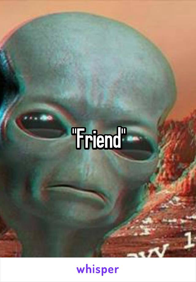 "Friend"