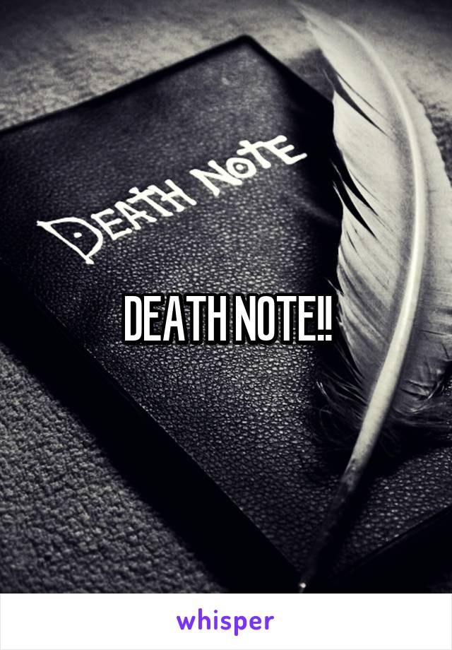 DEATH NOTE!!