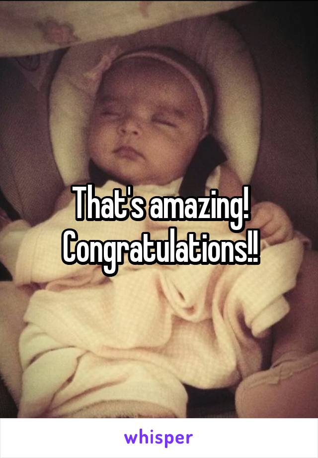 That's amazing! Congratulations!!