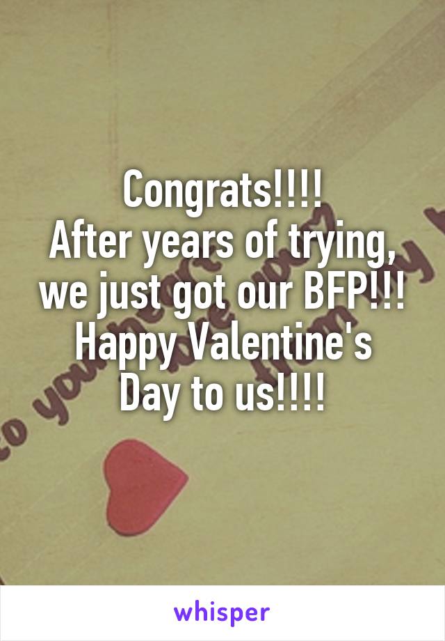 Congrats!!!!
After years of trying, we just got our BFP!!!
Happy Valentine's Day to us!!!!
