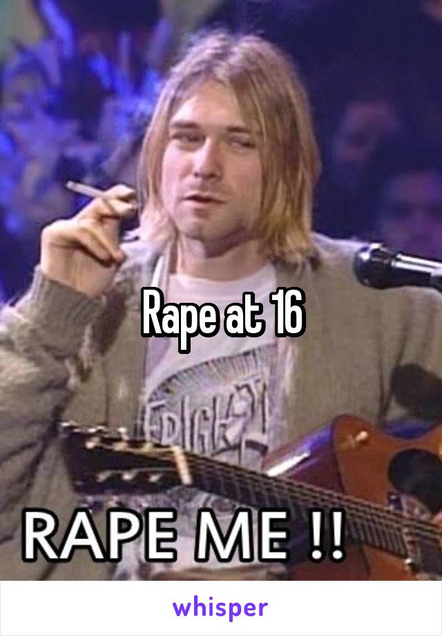 Rape at 16