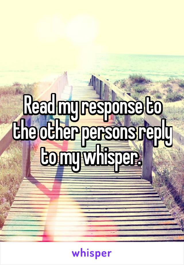 Read my response to the other persons reply to my whisper. 