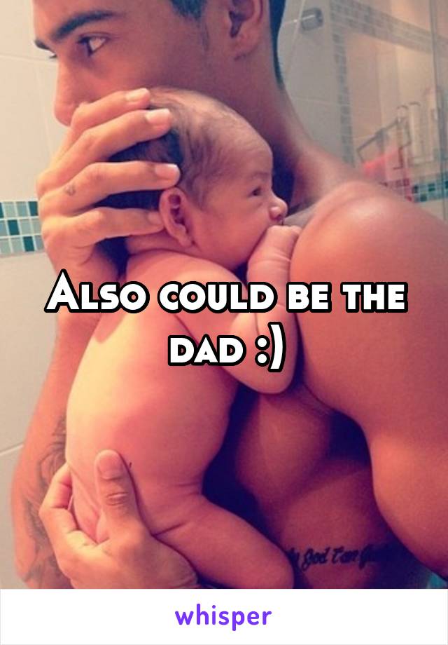 Also could be the dad :)