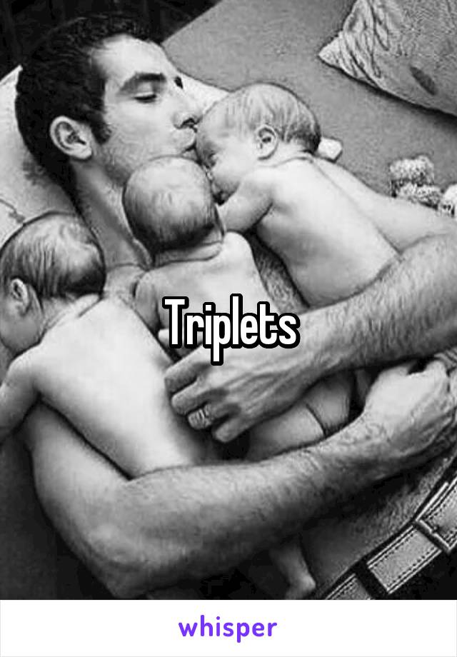 Triplets