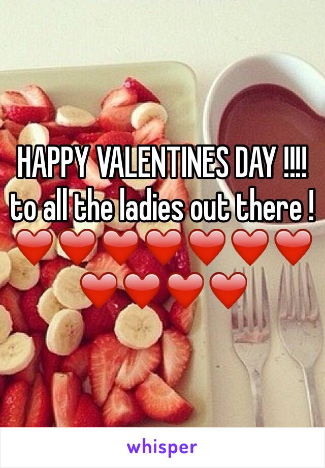 HAPPY VALENTINES DAY !!!!to all the ladies out there !
❤️❤️❤️❤️❤️❤️❤️❤️❤️❤️❤️