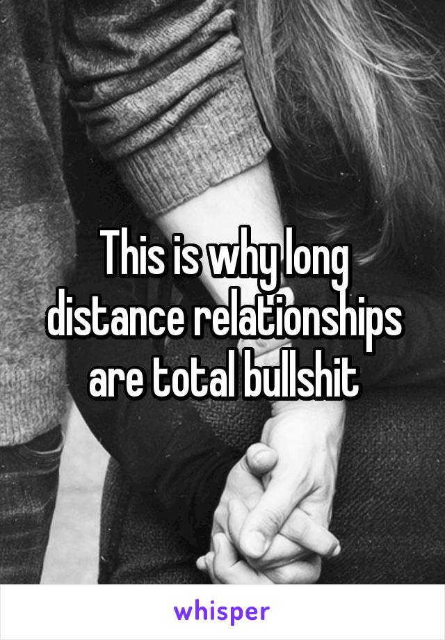 This is why long distance relationships are total bullshit