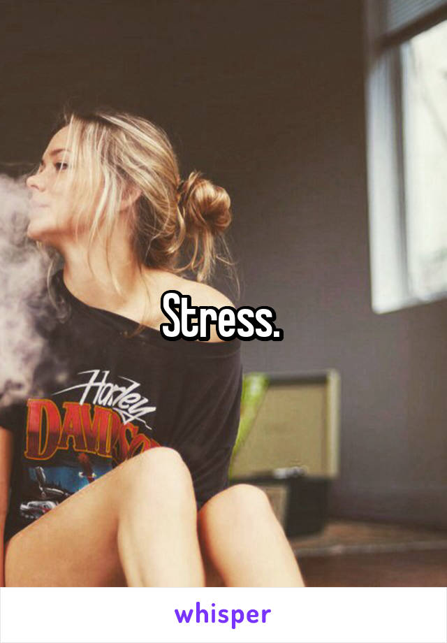 Stress. 