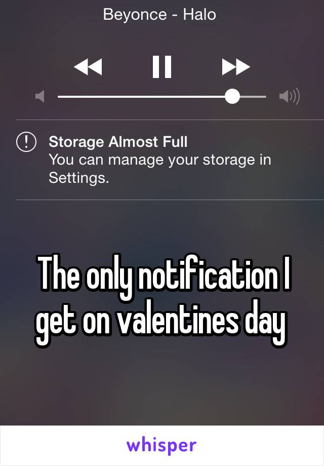 


The only notification I get on valentines day 