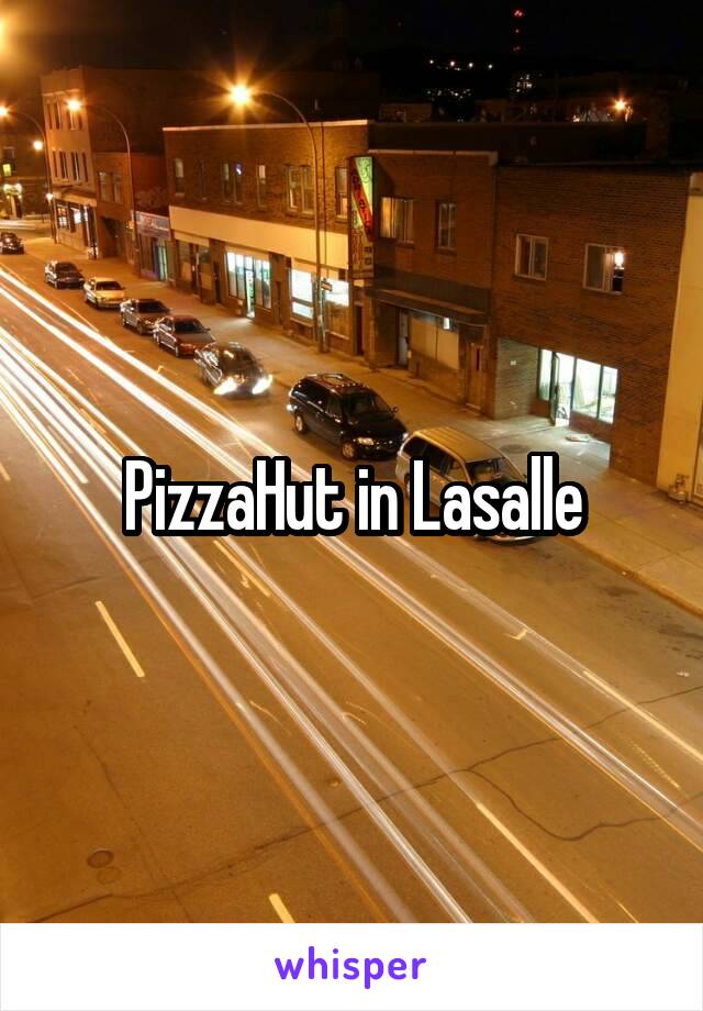 PizzaHut in Lasalle