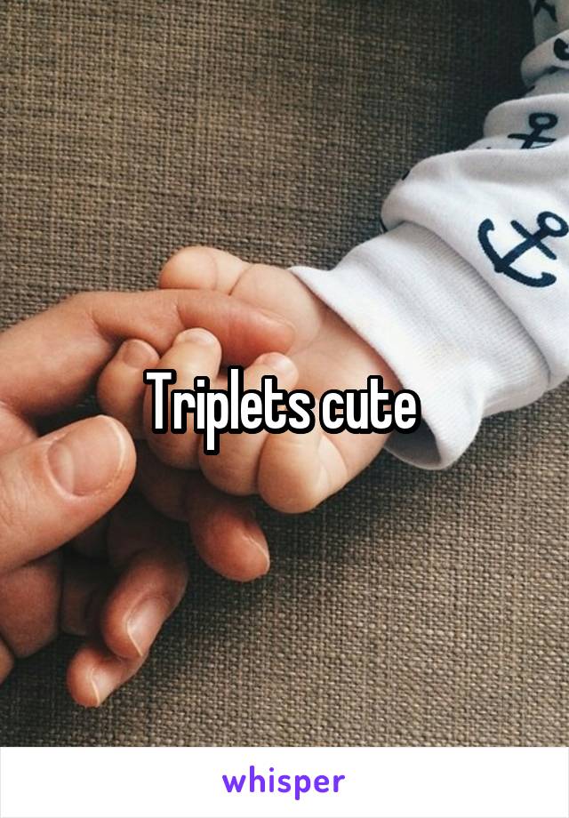 Triplets cute 