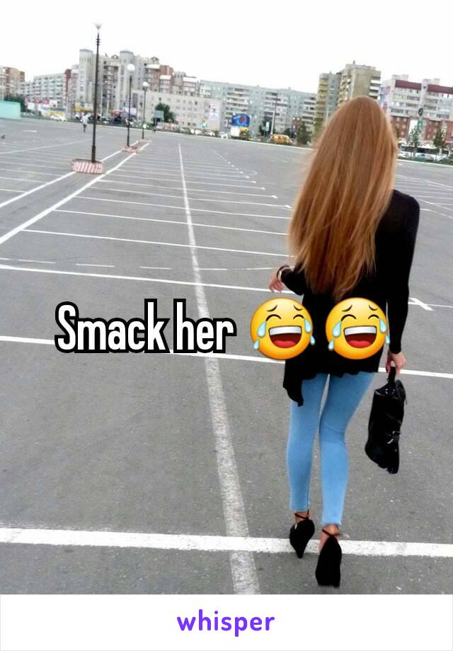Smack her 😂😂