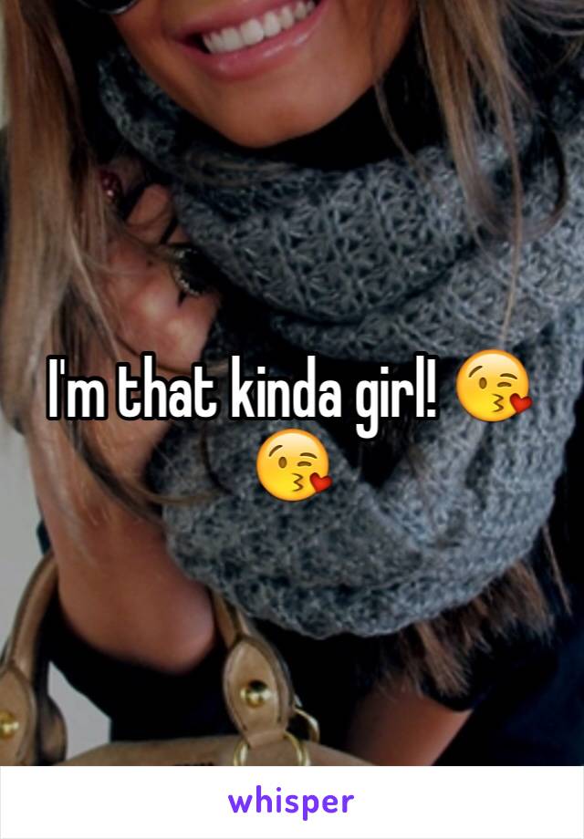 I'm that kinda girl! 😘😘