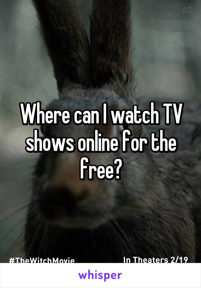 Where can I watch TV shows online for the free?