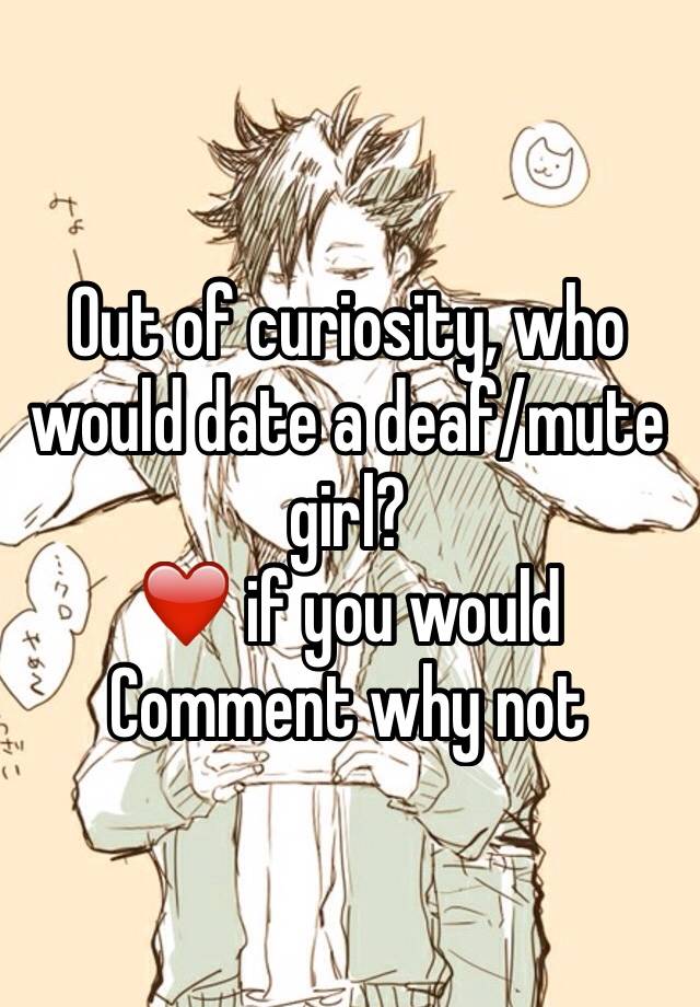 would you date a deaf girl