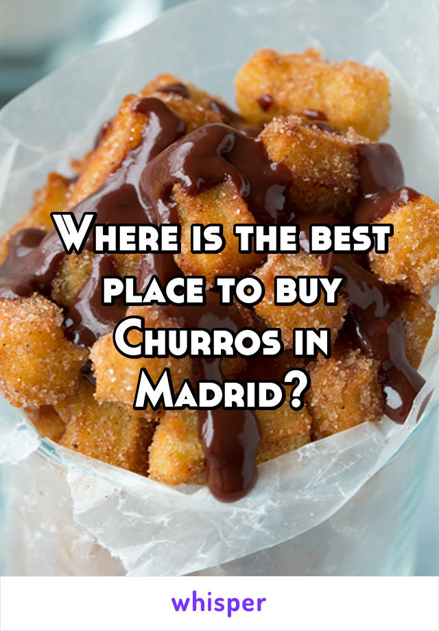 Where is the best place to buy Churros in Madrid?