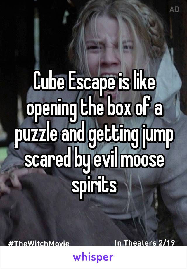 Cube Escape is like opening the box of a puzzle and getting jump scared by evil moose spirits