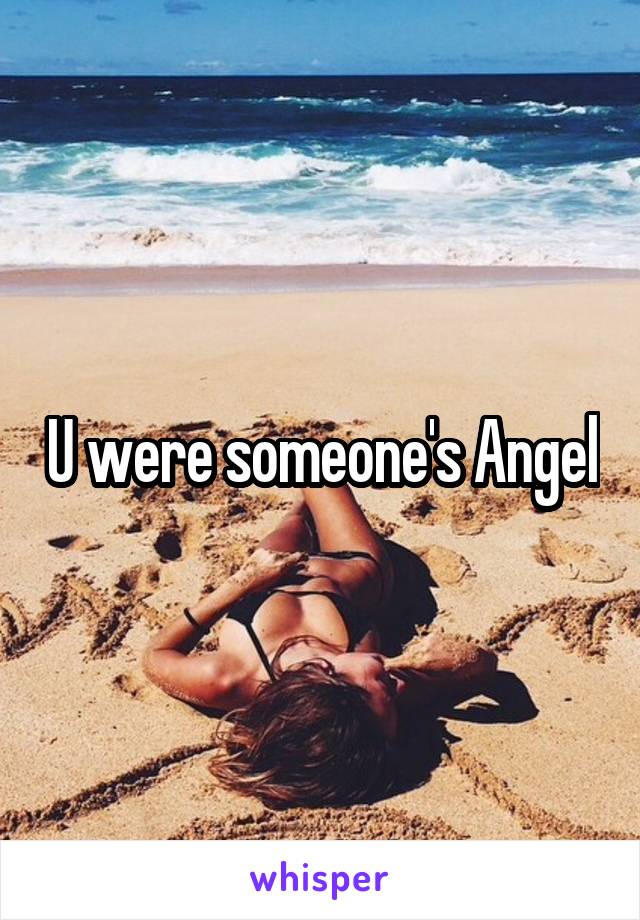 U were someone's Angel