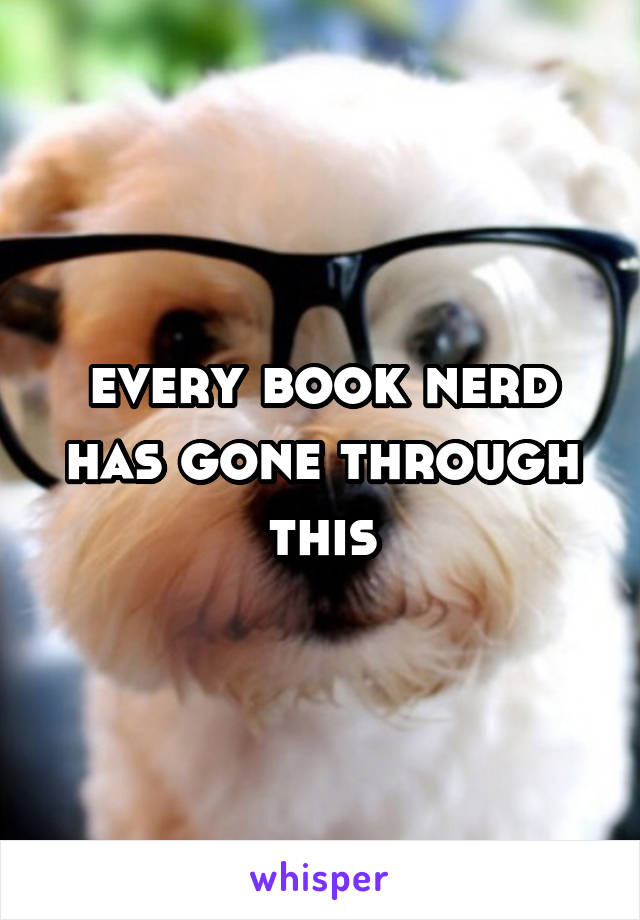 every book nerd has gone through this