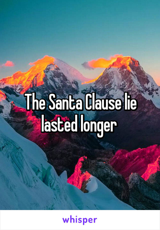 The Santa Clause lie lasted longer 