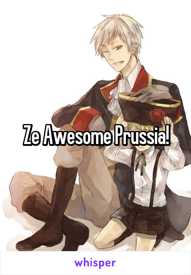 Ze Awesome Prussia!