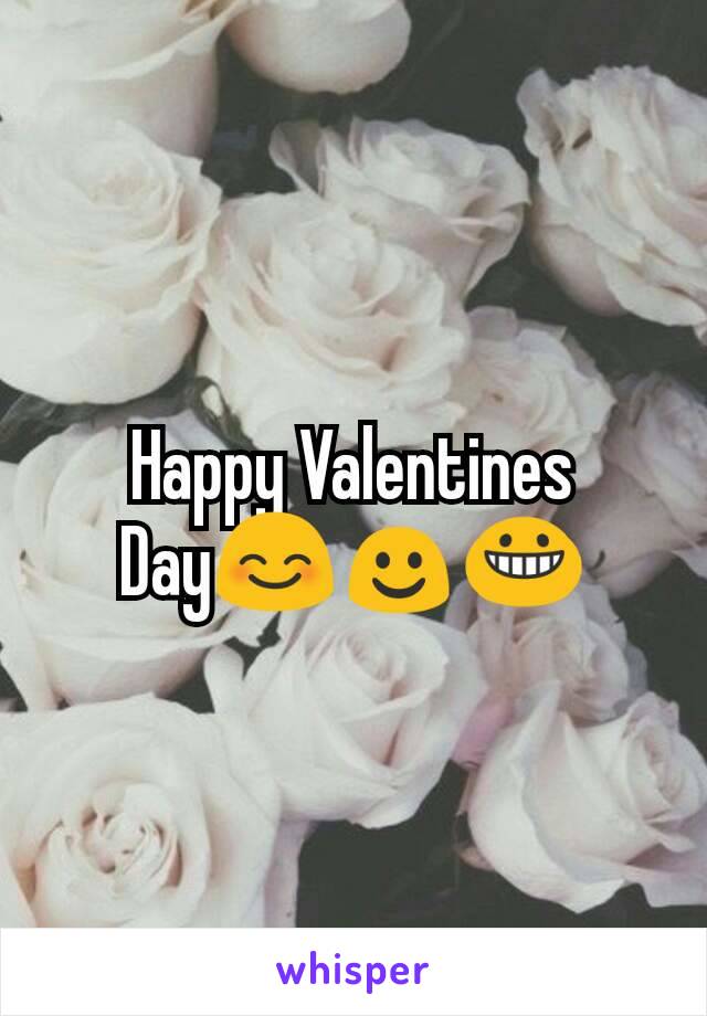 Happy Valentines Day😊☺😀