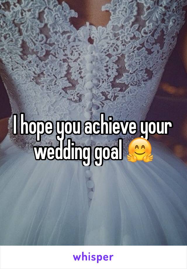 I hope you achieve your wedding goal 🤗