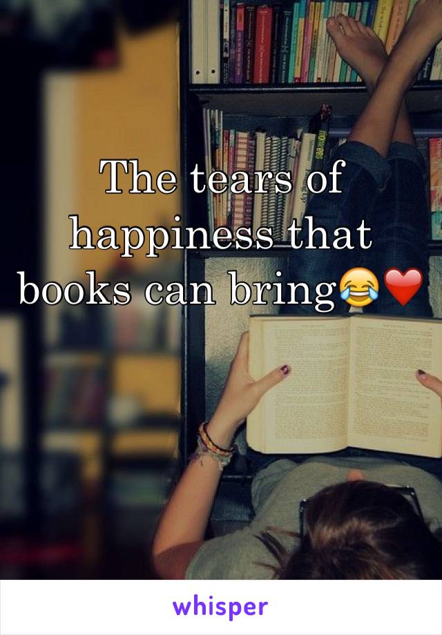 The tears of happiness that books can bring😂❤️