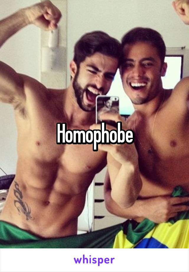 Homophobe