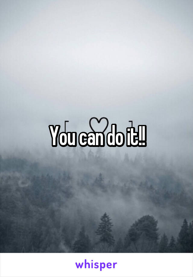 You can do it!!