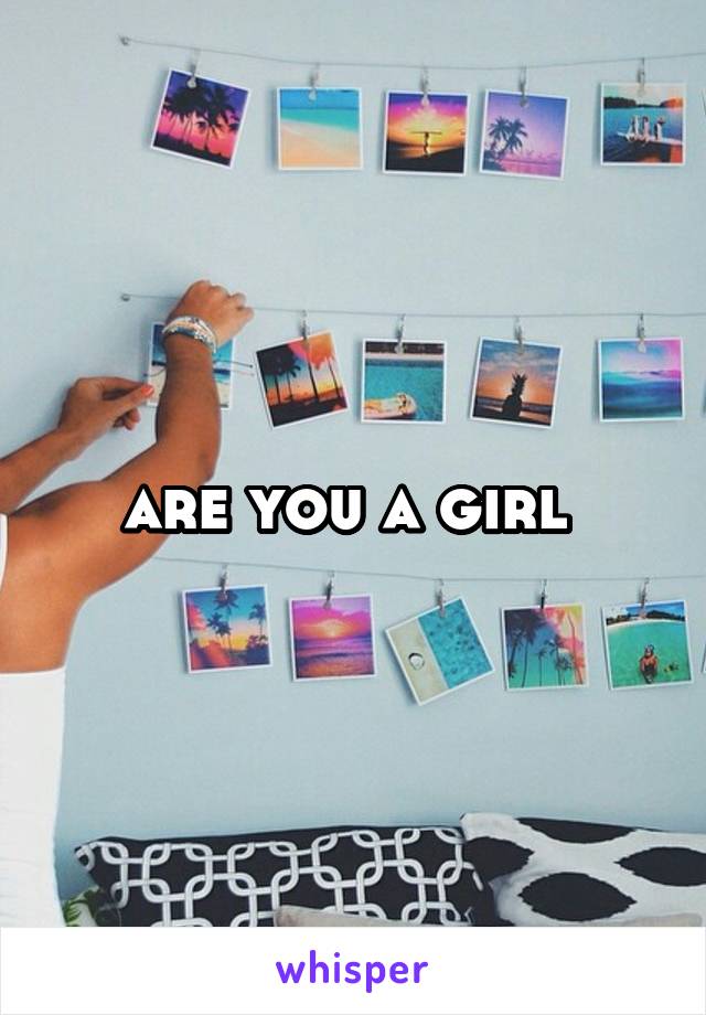 are you a girl 
