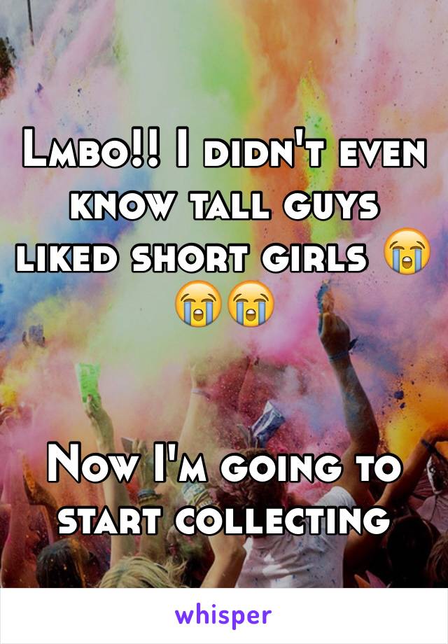 Lmbo!! I didn't even know tall guys liked short girls 😭😭😭


Now I'm going to start collecting