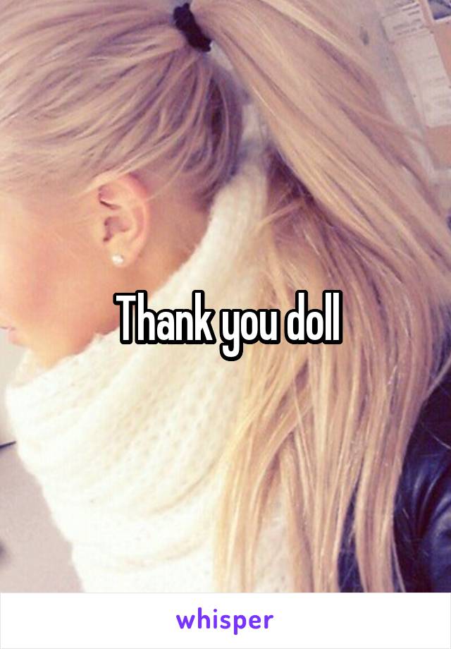 Thank you doll