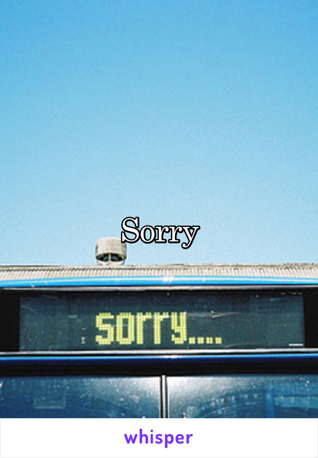 Sorry