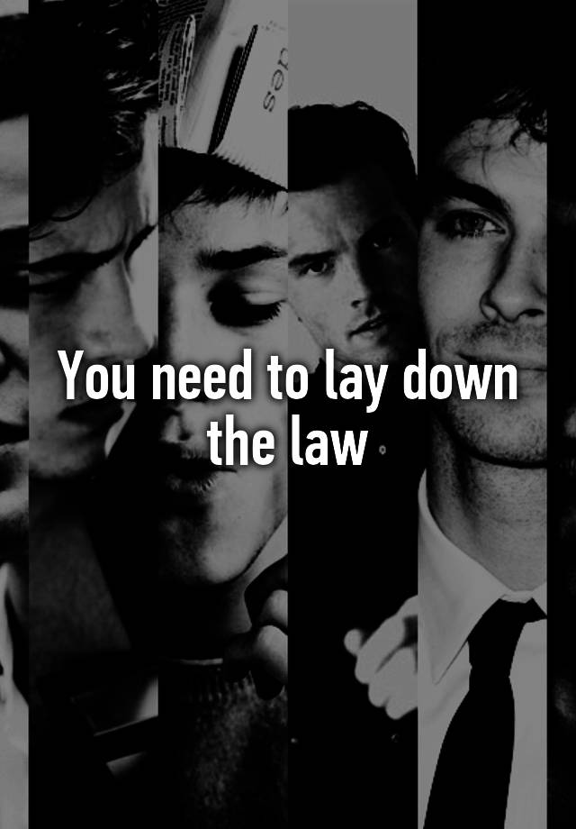 you-need-to-lay-down-the-law