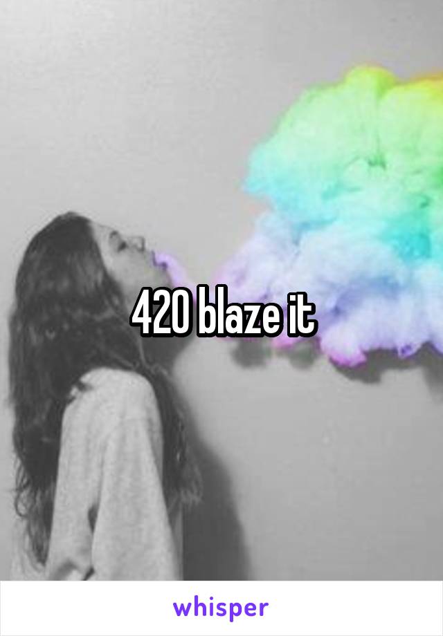 420 blaze it