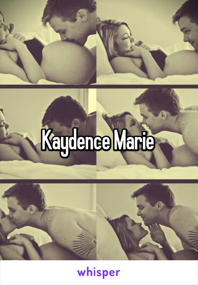Kaydence Marie 