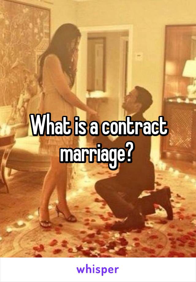 What is a contract marriage? 