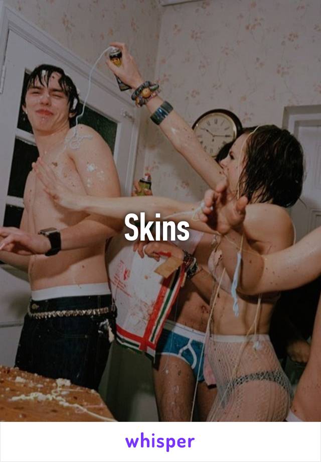 Skins 