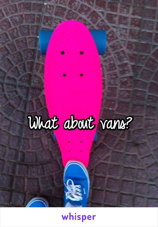 
What about vans?
