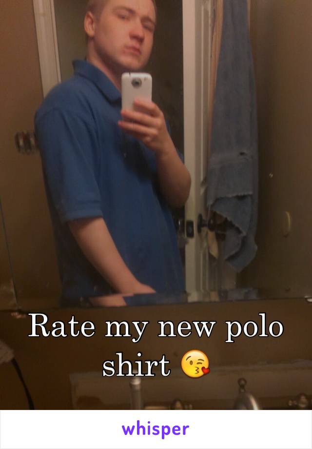 Rate my new polo shirt 😘