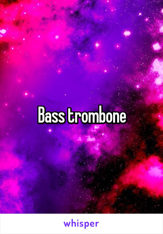 Bass trombone