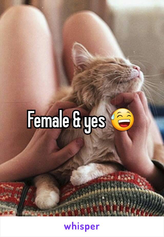 Female & yes 😅