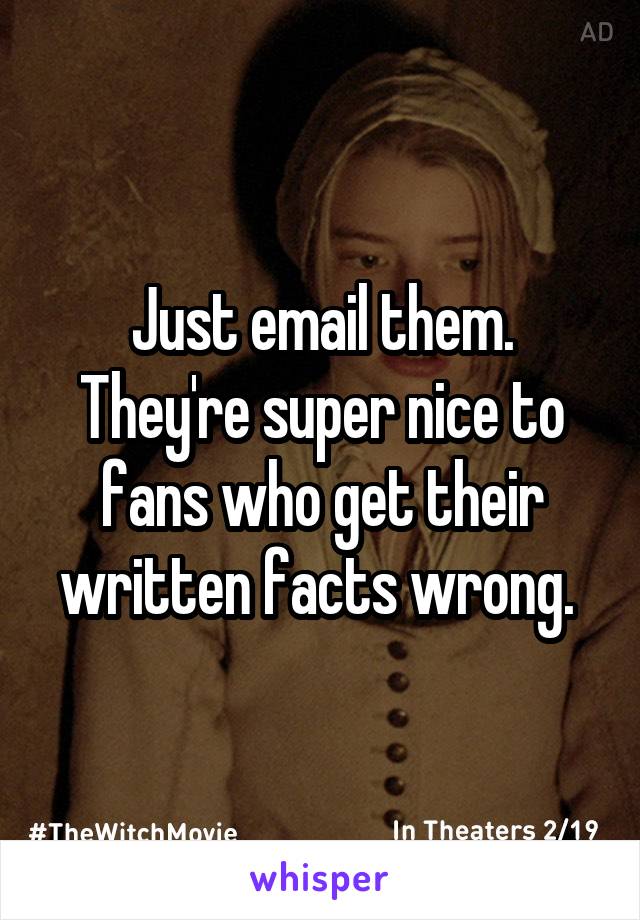 Just email them. They're super nice to fans who get their written facts wrong. 